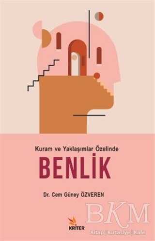 Kuram ve Yaklaşımlar Özelinde Benlik - Kriter Yayınları