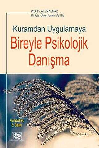 Kuramdan Uygulamaya Bireyle Psikolojik Danışma - 1