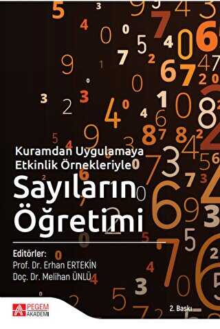 Kuramdan Uygulamaya Etkinlik Örnekleriyle Sayıların Öğretimi - Pegem Akademi Yayıncılık