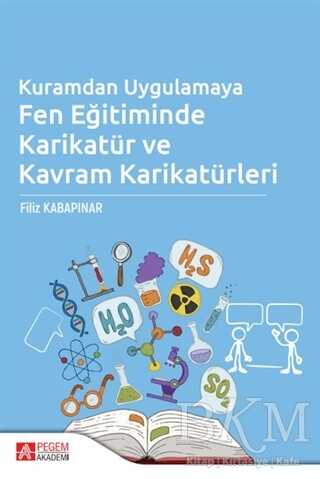 Kuramdan Uygulamaya Fen Eğitiminde Karikatür ve Kavram Karikatürleri - Pegem Akademi Yayıncılık