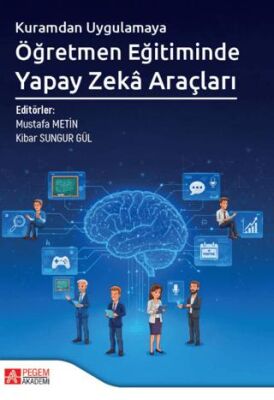 Kuramdan Uygulamaya Öğretmen Eğitiminde Yapay Zekâ Araçları - 1