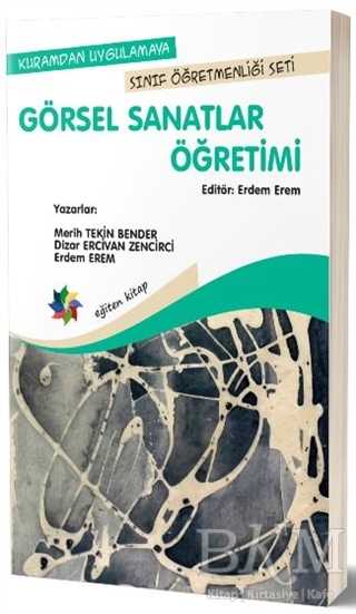 Kuramdan Uygulamaya Sınıf Öğretmenliği Seti - Görsel Sanatlar Öğretimi - Eğiten Kitap