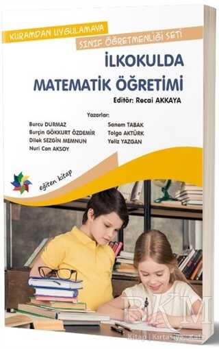 Kuramdan Uygulamaya Sınıf Öğretmenliği Seti - İlkokulda Matematik Öğretimi - 2