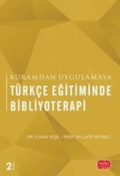 Kuramdan Uygulamaya Türkçe Eğitiminde Bibliyoterapi - Nobel Bilimsel Eserler