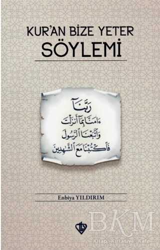 Kur’an Bize Yeter Söylemi - Türkiye Diyanet Vakfı Yayınları