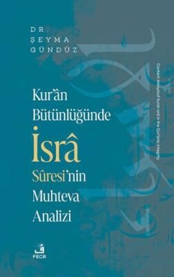 Kur’an Bu¨tu¨nlu¨ğu¨nde İsra Suresi’nin Muhteva Analizi - 1