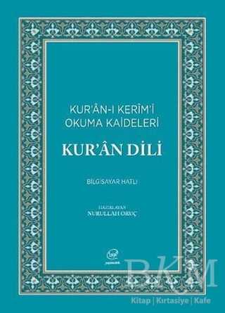 Kur`an Dili - Kur`an-ı Kerim`i Okuma Kaideleri Bilgisayar Hatlı - Çizge Yayınevi