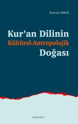 Kur’an Dilinin Kültürel-Antropolojik Doğası - 1