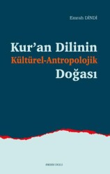Kur’an Dilinin Kültürel-Antropolojik Doğası - Ankara Okulu Yayınları