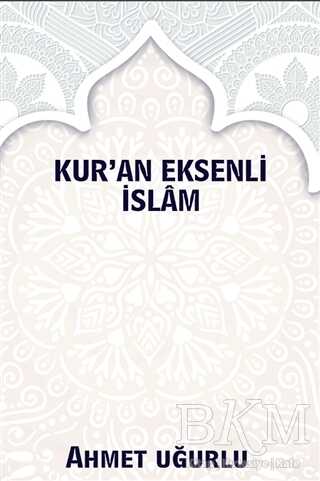 Kur’an Eksenli İslam
