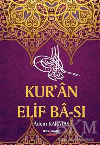 Kur`an Elif Ba-sı - Kitapmatik Yayınları