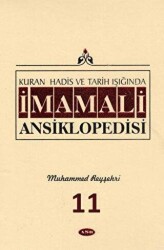 Kuran, Hadis ve Tarih Işığında - İmam Ali Ansiklopedisi c.11 - 2
