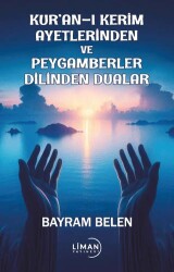 Kuran-ı Kerim Ayetlerinden ve Peygamberler Dilinden Dualar - Liman Yayınevi