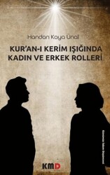 Kur`an-ı Kerim Işığında Kadın ve Erkek Rolleri - KMD Yayınları