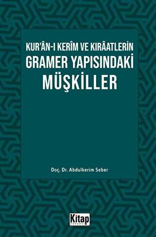 Kur’an-ı Kerim ve Kıraatlerin Gramer Yapısındaki Müşkiller - 1