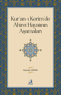 Kur`an-ı Kerim`de Ahiret Hayatının Aşamaları - 1