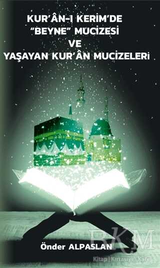 Kur’an-ı Kerim’de “Beyne” Mucizesi ve Yaşayan Kur’an Mucizeleri