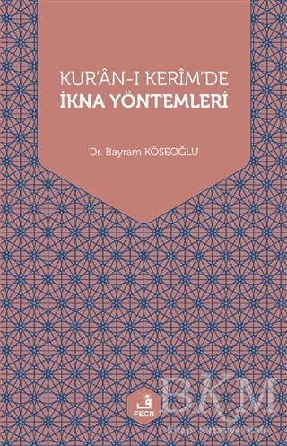 Kur`an-ı Kerim`de İkna Yöntemleri - Fecr Yayınları