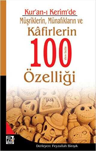 Kur`an-ı Kerim`de Müşriklerin Münafıkların ve Kafirlerin 100 den Fazla Özelliği - Karınca & Polen Yayınları