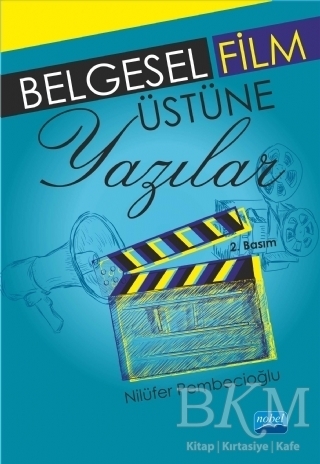 Belgesel Film Üstüne Yazılar - Nobel Akademik Yayıncılık