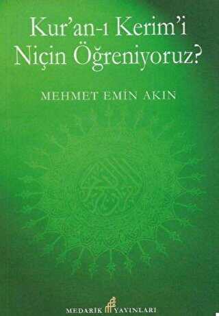 Kur`an-ı Kerimi Niçin Öğreniyoruz? - Medarik Yayınları