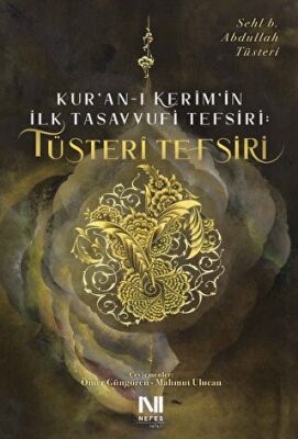 Kur’an-ı Kerim`in İlk Tasavvufi Tefsiri: Tüsteri Tefsiri - 1
