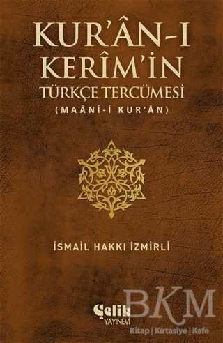 Kur`an-ı Kerim`in Türkçe Tercümesi - Çelik Yayınevi