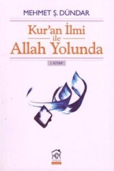 Kur`an İlmi ile Allah Yolunda 1. Kitap - Kurgu Kültür Merkezi