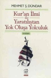 Kur`an İlmi ile Yaratılıştan Yok Oluşa Yolculuk 2. Kitap - Kurgu Kültür Merkezi