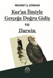 Kur`an İlmiyle Gerçeğe Doğru Gidiş ve Darwin - Kurgu Kültür Merkezi