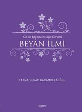 Kur`an Işığında Belagat Dersleri - Beyan İlmi - İşaret Yayınları