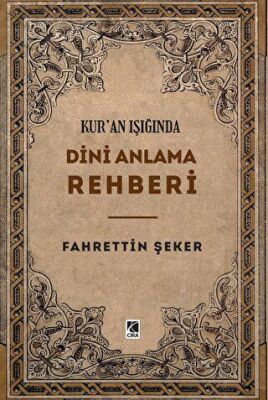 Kur’an Işığında Dini Anlama Rehberi - 2