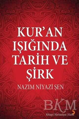 Kur’an Işığında Tarih ve Şirk - Cinius Yayınları