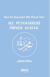 Kur’an Kaynaklı Bir Hayat İçin Hz. Peygamberi Örnek Almak - Gece Kitaplığı