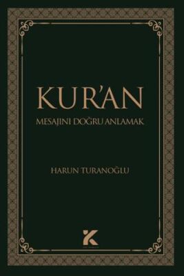 Kur’an Mesajını Doğru Anlamak - 1