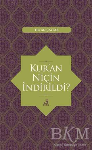 Kur`an Niçin İndirildi? - Fecr Yayınları