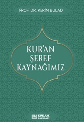Kur’an Şeref Kaynağımız - Erkam Yayınları