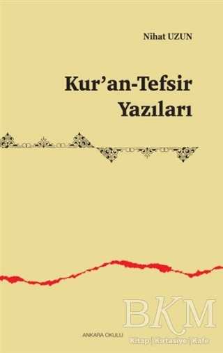 Kur’an-Tefsir Yazıları - Ankara Okulu Yayınları