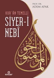 Kur’an Temelli Siyer-i Nebi - Ensar Neşriyat
