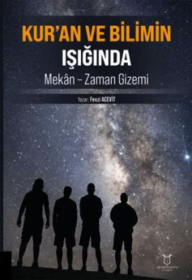 Kur’an ve Bilimin Işığında Mekan - Zaman Gizemi - 1