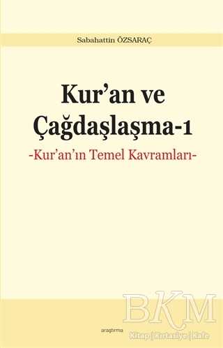 Kur`an ve Çağdaşlaşma 1 - Ankara Okulu Yayınları