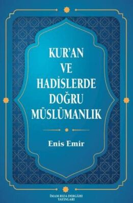 Kur`an ve Hadislerde Doğru Müslümanlık - 1