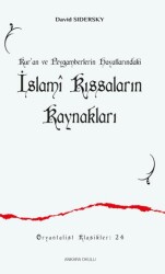 Kur’an ve Peygamberlerin Hayatlarındaki İslami Kıssaların Kaynakları - Ankara Okulu Yayınları