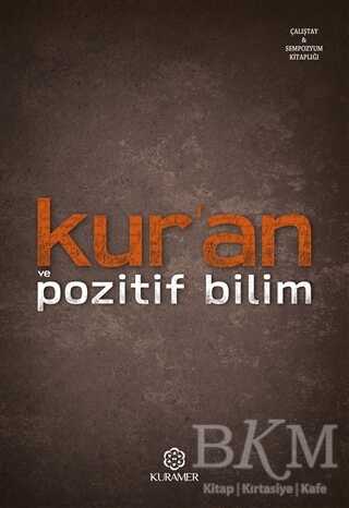 Kur’an ve Pozitif Bilim - İlmi Toplantılar Serisi - 1