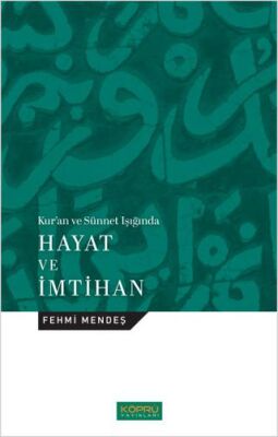 Kur’an ve Sünnet Işığında Hayat ve İmtihan - 1