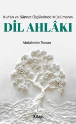 Kur’an ve Sünnet Ölçülerinde Müslümanın Dil Ahlakı - Kitap Dünyası Yayınları