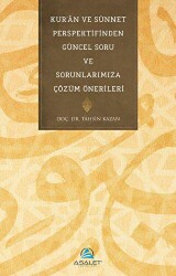 Kur`an ve Sünnet Perspektifinden Güncel Soru ve Sorunlarımıza Çözüm Önerileri - Asalet Yayınları