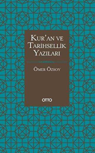 Kur`an ve Tarihsellik Yazıları - Otto Yayınları