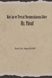 Kur`an ve Tevrat Yorumcularına Göre Hz. Yusuf - Üniversite Yayınları