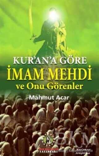 Kur`an`a Göre İmam Mehdi ve Onu Görenler - İmam Rıza Dergahı Yayınları